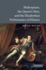 Shakespeare, the Queen's Men, and the Elizabethan Performance of History - Book