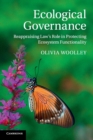 Ecological Governance : Reappraising Law's Role in Protecting Ecosystem Functionality - Book