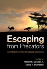 Escaping From Predators : An Integrative View of Escape Decisions - Book