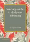 Some Approaches to a Judgment in Painting : The Rede Lecture 1940 - Book