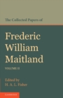 The Collected Papers of Frederic William Maitland: Volume 2 - Book