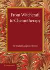 From Witchcraft to Chemotherapy : The Linacre Lecture 1941 - Book