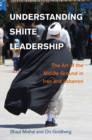 Understanding Shiite Leadership : The Art of the Middle Ground in Iran and Lebanon - Book