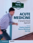Acute Medicine : A Symptom-Based Approach - Book
