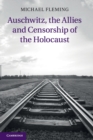Auschwitz, the Allies and Censorship of the Holocaust - Book