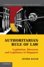 Authoritarian Rule of Law : Legislation, Discourse and Legitimacy in Singapore - Book