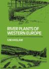 River Plants of Western Europe : The Macrophytic Vegetation of Watercourses of the European Economic Community - Book