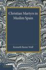 Christian Martyrs in Muslim Spain - Book