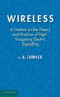 Wireless : A Treatise on the Theory and Practice of High-Frequency Electric Signalling - Book