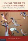 Young Children and the Environment : Early Education for Sustainability - Book