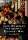 Tactus, Mensuration and Rhythm in Renaissance Music - Book