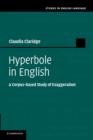 Hyperbole in English : A Corpus-based Study of Exaggeration - Book