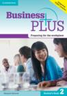 Business Plus Level 2 Student's Book : Preparing for the Workplace - Book