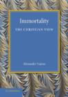 Immortality: The Christian View : A Lecture to Churchmen at Norwich, 11 Feb 1931 - Book