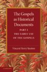The Gospels as Historical Documents, Part 1, The Early Use of the Gospels - Book