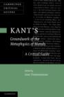 Kant's 'Groundwork of the Metaphysics of Morals' : A Critical Guide - Book