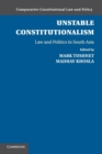Unstable Constitutionalism : Law and Politics in South Asia - Book