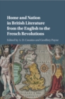 Home and Nation in British Literature from the English to the French Revolutions - Book