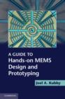 A Guide to Hands-on MEMS Design and Prototyping - Book