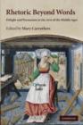 Rhetoric beyond Words : Delight and Persuasion in the Arts of the Middle Ages - Book