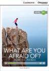 What are you Afraid of? Fears and Phobias Intermediate Book with Online Access - Book