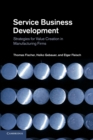 Service Business Development : Strategies for Value Creation in Manufacturing Firms - Book