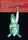 The Urals and Western Siberia in the Bronze and Iron Ages - Book