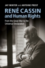 Rene Cassin and Human Rights : From the Great War to the Universal Declaration - Book