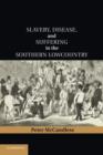 Slavery, Disease, and Suffering in the Southern Lowcountry - Book