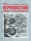 Reproduction : Antiquity to the Present Day - Book