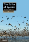 The Ethics of Species : An Introduction - Book