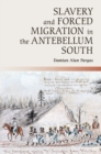 Slavery and Forced Migration in the Antebellum South - Book