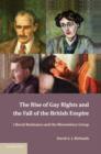 The Rise of Gay Rights and the Fall of the British Empire : Liberal Resistance and the Bloomsbury Group - Book