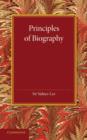 Principles of Biography : The Leslie Stephen Lecture, 1911 - Book