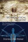 Technological Medicine : The Changing World of Doctors and Patients - Book