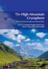 The High-Mountain Cryosphere : Environmental Changes and Human Risks - Book