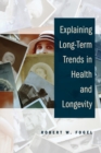Explaining Long-Term Trends in Health and Longevity - Book