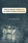African-Atlantic Cultures and the South Carolina Lowcountry - Book