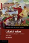 Colonial Voices : A Cultural History of English in Australia, 1840-1940 - Book