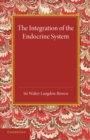 The Integration of the Endocrine System : Horsley Memorial Lecture - Book