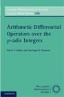 Arithmetic Differential Operators over the p-adic Integers - Book