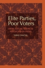 Elite Parties, Poor Voters : How Social Services Win Votes in India - Book