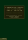 International Criminal Law Practitioner Library: Volume 3 : International Criminal Procedure - Book