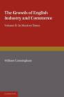 The Growth of English Industry and Commerce, Part 2, Laissez Faire : In Modern Times - Book