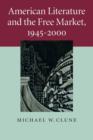 American Literature and the Free Market, 1945-2000 - Book