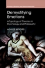 Demystifying Emotions : A Typology of Theories in Psychology and Philosophy - Book