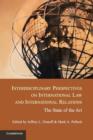 Interdisciplinary Perspectives on International Law and International Relations : The State of the Art - Book