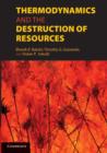 Thermodynamics and the Destruction of Resources - Book