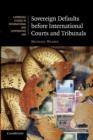 Sovereign Defaults before International Courts and Tribunals - Book