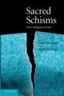 Sacred Schisms : How Religions Divide - Book
